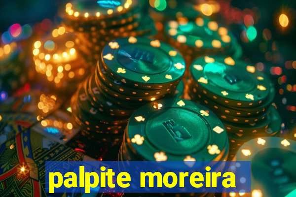 palpite moreira